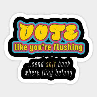 Vote 2020 = Flushing Trump Sticker